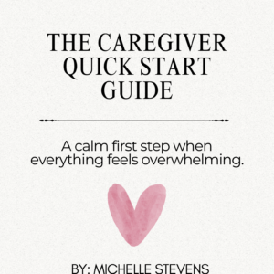 The Caregiver Quick Start Guide
