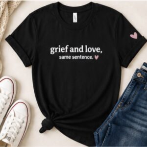 Grief and Love, Same Sentence. Caregiver T-Shirt